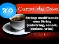 Curso de Java String modificando uma String substring concat replace trim