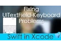 Fixing UITextField-Keyboard Problems Swift in Xcode