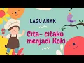 Download Lagu Cita - Citaku Menjadi Koki | Lagu Anak | Tema : Pekerjaan