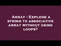 Array Explode a string to associative array without using loops