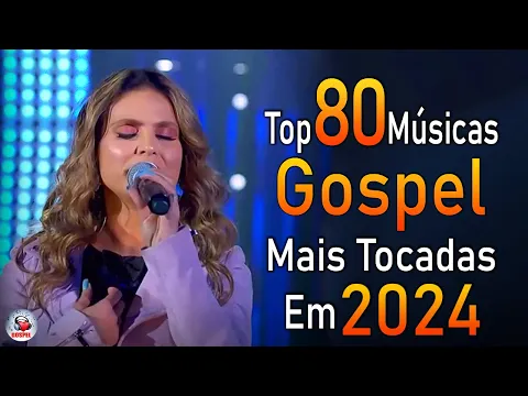 Download MP3 Louvores de Adoração 2024 - As Melhores Músicas Gospel Mais Tocadas - Top Gospel, Hinos Evangélicos