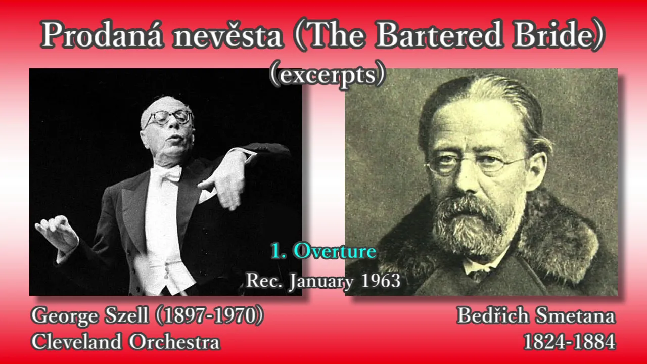 Smetana: The Bartered Bride (excerpts), Szell & ClevelandO (1963) スメタナ 売られた花嫁(抜粋) セル