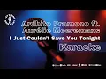 Ardhito Pramono ft. Aurélie Moeremans - I Just Couldn’t Save You Tonight | Karaoke | Let's Sing