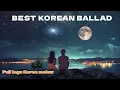 Download Lagu Kumpulan Lagu Korea Ballad terbaik || ost drama Korea 🎧