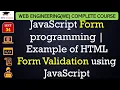 L34 JavaScript form programming Example of HTML Form Validation using JavaScript Web Technology