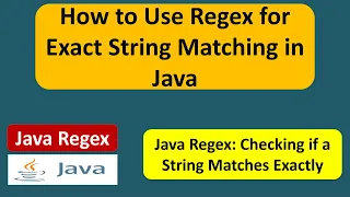 How to Use Regex for Exact String Matching in Java Java Regex Regex in java