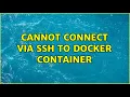 Cannot connect via ssh to docker container