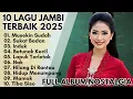 Download Lagu 🎶 10 LAGU JAMBI TERBAIK 2025 ‼️ FULL ALBUM NOSTALGIA