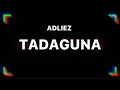 Lagu Adliez - TADAGUNA [OFFICIAL LYRICS VIDEO]