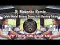 Lagu DJ LELAKI MODAL BURUNG DOANG ISTRI BANTING TULANG || MOKONDO REMIX VIRAL TIKTOK TERBARU 2025‼️