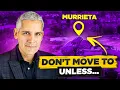 DON T MOVE TO MURRIETA Unless You Can Deal With These 9 Things - Murrieta Real Estate