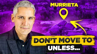 DON T MOVE TO MURRIETA Unless You Can Deal With These 9 Things - Murrieta Real Estate