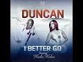Duncan ft Nadia Nakai - I Better Go (Remix)