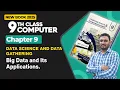 9th Class Computer Science Chapter 9 Big Data and Its Applications 9th Class New Book 2025