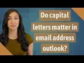 Do capital letters matter in email address outlook