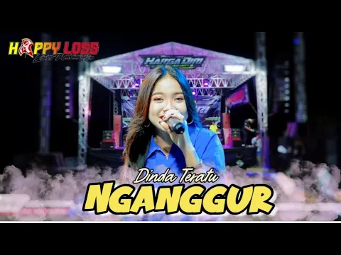 Download MP3 HAPPY LOSS - NGANGGUR - DINDA TERATU - HAPPY PARTY HARGA DIRI - JATEN JRAHI GUNUNGWUNGKAL PATI