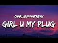 Lagu charlieonnafriday - girl u my plug (Lyrics)