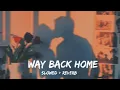 Download Lagu way back home ( slowed + reverb )
