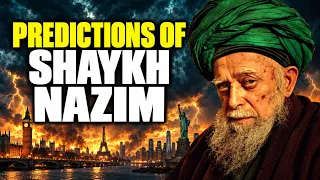 The Hidden Life of Shaykh Nazim: His Future Predictions From Cyprus to the World
