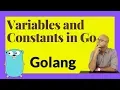 Variables and Constants in Go Golang
