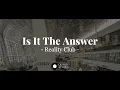 Download Lagu Reality Club - Is It The Answer (Lyrics Video)