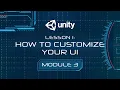 Module 3 - Lesson 1 How to Customize Your UI Unity UI Tutorial