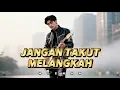 Lagu JANGAN TAKUT MELANGKAH | 4TCHAN