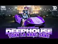 Lagu TOÀN LÀ NHẠC SANG - DEEP HOUSE \u0026 HOUSE LAK 2025 CỰC SANG XỊN MỊN - SET NHẠC CỔ REMIX VIET DEEP 8X9X