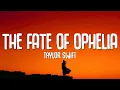 Lagu Taylor Swift - The Fate of Ophelia (Lyrics)