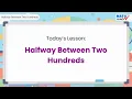 MathReady Tutorials - Halfway between two hundreds