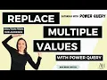 Replace Multiple Values With PQ