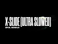 2KE, 808iuli - X-SLIDE (Ultra Slowed)