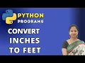 Program To Convert Inches Measurements To Feet In Python Python Tutorial