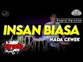 Download Lagu INSAN BIASA KARAOKE NADA CEWEK / WANITA VERSI KOPLO HIGH QUALITY AUDIO CLARITY