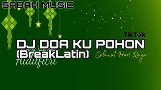 Download SABAH MUSIC - DJ HARI RAYA DOA KU POHON(Break Latin) MP3