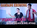 Download Lagu GAMBANG KROMONG _ STAMBUL LANGKUAN _ KOSIM BALAGA \u0026 INEL ATIGAS
