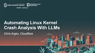 Automating Linux Kernel Crash Analysis With LLMs - Chris Arges Cloudflare