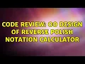 Code Review OO design of Reverse Polish Notation Calculator