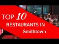 Top 10 best Restaurants in Smithtown New York