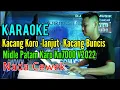 Download Lagu Kacang Koro -Lanjut- Kacang Buncis [Karaoke] Patam Karo Kn7000 - Nada Wanita