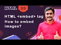 How to Embed Images in HTML embed Tag Explained Beginner Tutorial - Episode 39