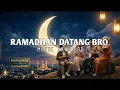 Lagu Ramadhan Datang Bro - Music Anywhere