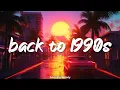 Download Lagu terug naar de jaren 90 ~roadtrip-afspeellijst ~throwback vibes-mix uit de jaren 90