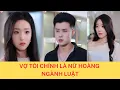 Download Lagu |GMST Review phim| VỢ TÔI CHÍNH LÀ NỮ HOÀNG NGÀNH LUẬT #reviewphim #viral