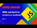 String reversal in JavaScript Part - 1