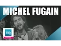 Download Lagu Michel Fugain \