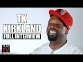 TK Kirkland on D4vd Boosie LeBron Keefe Corey Holcomb Shane Gillis Mystikal Full Interview