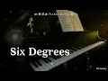 【Piano Cover | 钢琴还原版】Six Degrees - 派伟俊Patrick Brasca & 周杰伦Jay Chou