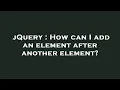 jQuery How can I add an element after another element