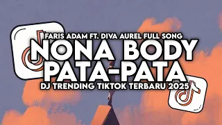 dj nona body pata pata faris adam ft diva aurel slow bass viral tiktok terbaru 2026